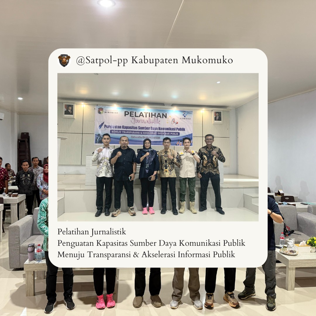 MENUJU TRANSPARANSI & AKSELERASI PUBLIK DINAS SATPOL PP MUKOMUKO MENGIKUTI PELATIHAN JURNALISTIK